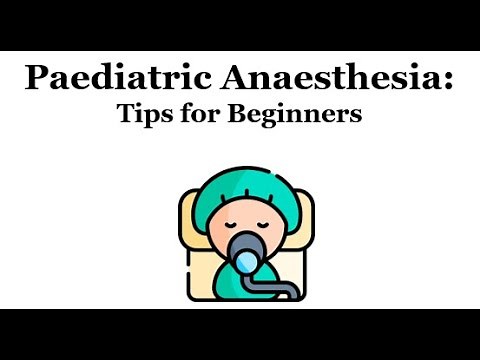 Paediatric Anaesthesia: Tips for beginners