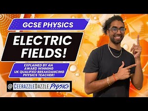 GCSE Physics 9-1: Electric Fields