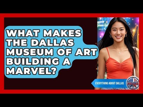 What Makes The Dallas Museum Of Art Building A Marvel? - Everything About Dallas
