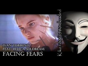 Ivan Torrent feat. Celica Soldream - Facing Fears ( EXTENDED Remix by Kiko10061980 )