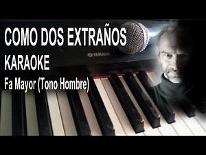 COMO DOS EXTRAÑOS (Tango) KARAOKE - Con Letra - en PIANO Tono HOMBRE - Para cantar en el BAR