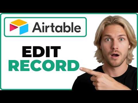 How To Edit A Record In Airtable App (Full Guide)