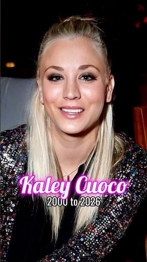 Kaley Cuoco evolution from 2000 to 2026