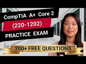 CompTIA A+ Core 2 (220-1202) - Full-Length Practice Exam - Provided FREE By Certification Cynergy