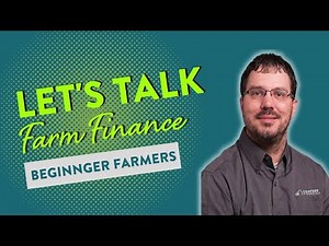 Let's Talk Farm Finance: Beginning Farmer Loan Programs