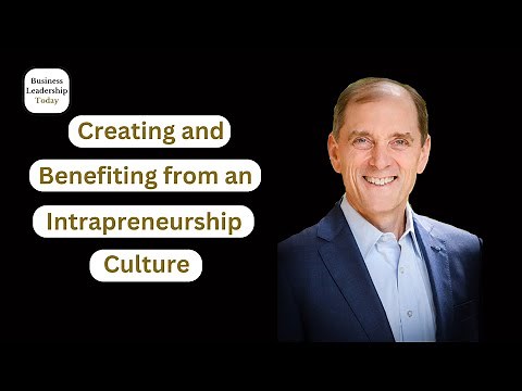 Creating and Benefiting from an Intrapreneurship Culture