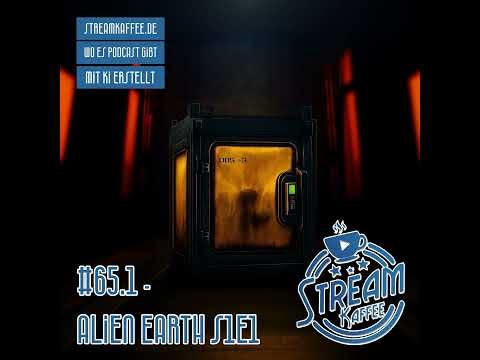 65.1 - Alien Earth S1E1