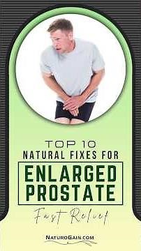 Top 10 Natural Remedy for Prostate Enlargement – Fast & Safe Relief