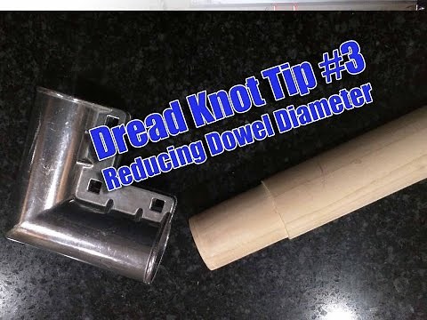 Tips #3: Reducing Dowel Diameter
