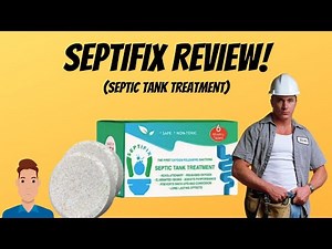 SEPTIFIX Review - The ULTIMATE Septic Tank Treatment!