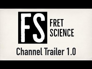 Fret Science Channel Trailer
