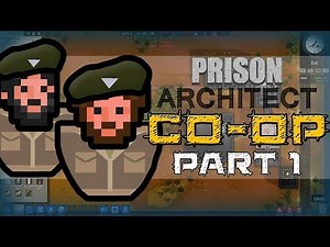 MULTIPLAYER COOP?! - Prison Architect Coop - Let's Play