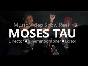 Moses Tau - Music Video Show Reel