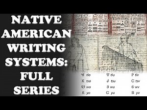 NATIVE AMERICAN WRITING SYSTEMS - Full Playlist