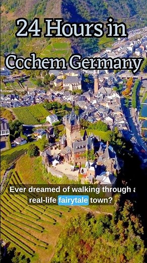 Cochem Germany | 1 Day Itinerary | 24 hours in Cochem | Best Things to Do on the Moselle River