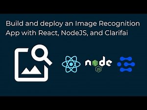 Build and Deploy an Image Recognition App with React, NodeJS, and Clarifai