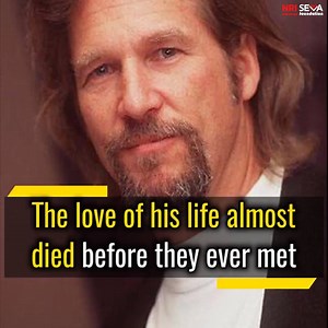 Jeff Bridges once believed marriage would make him weak... | NRI SEVA Foundation