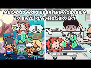 The Mermaid Worked in the Aquarium to Have Plastic Surgery | Sad Story | Toca Life Story | Toca Boca
