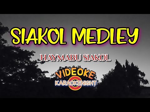 SIAKOL MEDLEY KARAOKE -VIDEOKE