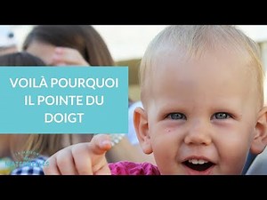 Voilà pourquoi votre enfant pointe du doigt - La Maison des maternelles #LMDM