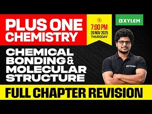 Plus One Chemistry | Chemical Bonding & Molecular Structure - Full Chapter Revision | Xylem Plus One