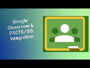 Google Classroom & FACTS/SIS Integration