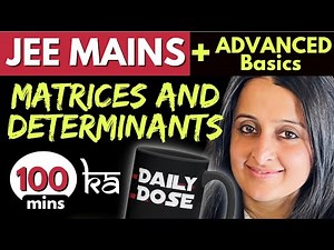MATRICES & DETERMINANTS JEE MAINS FULL + JEE ADVANCED BASICS | Theory + Ques | NEHA AGRAWAL #jee