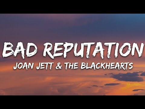 Joan Jett & the Blackhearts - Bad Reputation (Lyrics)