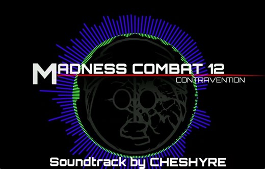 【暴力迪吧/乱域狂战】Madness Combat 12_ Contravention Soundtrack