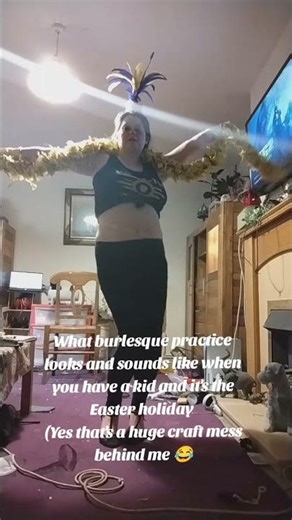 burlesque practice when you have a little family pretty much looks and feels like this