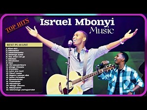ISRAEL MBONYI TOP HIT SONGS. 2024 PLAYLIST EDITION.Nitaamini,Ninasiri,Malengo,Sikiliza.