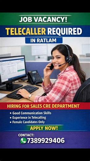 Soft Line Computer on Instagram: "📢 JOB VACANCY – TELECALLER (SALES CRE) 📢 🏢 Department: Sales CRE 📍 Location: Ratlam 💼 Position: Telecaller / Sales CRE 👩 Only Female Candidates Can Apply ✅ Requirements: • Good communication skills • Basic computer knowledge • Calling experience preferred (Freshers can apply) • Confidence in customer handling 🪑 Work Profile: • Office-based calling work • Customer follow-up • Lead handling on system 📞 Contact / Apply Now: 7389929406 ⏳ Urgent Requirement –