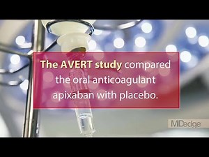 Apixaban reduced thromboembolism risk in cancer patients