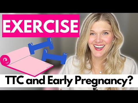 EXERCISE: What is safe while TTC and in Early Pregnancy?