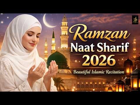 Ramzan Special Naat Sharif - Ramzan Naat 2026 - Ramzan Nonstop Naat Sharif - Ramadan Song - Naat