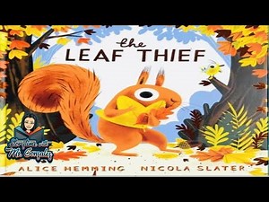 🍁🐿️The Leaf Thief | Kids Read Aloud Video | By Alice Hemming🍂 | Autumn\\Fall