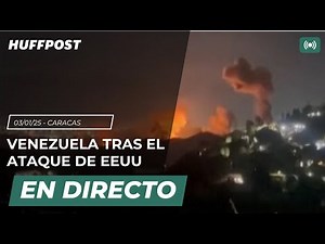 DIRECTO | Imagen de CARACAS (VENEZUELA) tras el ataque de EEUU | EL HUFFPOST