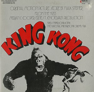 The National Philharmonic Orchestra, Fred Steiner, Max Steiner - King Kong: The Original Motion Picture Score 1933