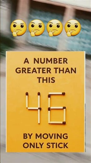 which number can you get that is greater than 46 by moving just one stick?#quiz #QuizTime #noblequiz