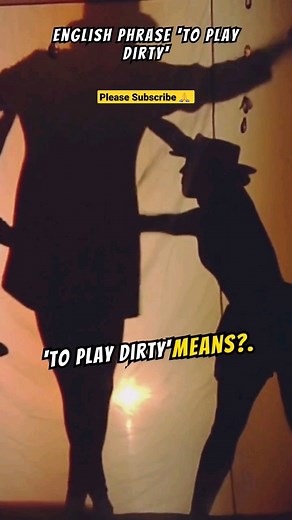 What does 'to play dirty' REALLY mean? Clear examples included!