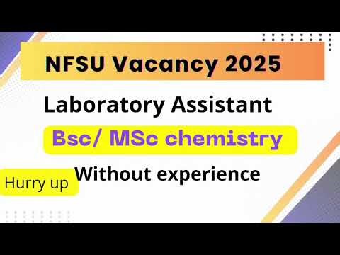 NFSU RECRUITMENT2025 FOR BSC /MSC | Laboratory Assistant | 