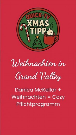 🎄 Weihnachten in Grand Valley – Romantik pur mit Danica McKellar | Quick-TV-Xmas-Tipp