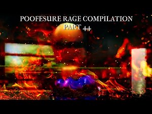 Poofesure Rage Compilation Part 44