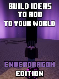 Minecraft Builds to Try After Beating the Ender Dragon