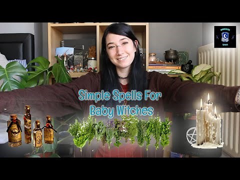 Simple Spells for Baby Witches || Tutorials