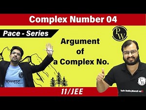 Complex Numbers 04 | Argument of a Complex Number | Class 11 | JEE | Pace Series