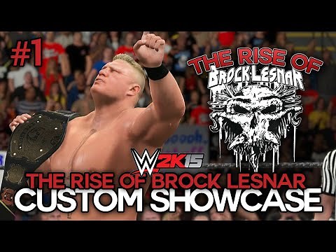 WWE 2K15 - "THE RISE OF BROCK LESNAR" Showcase Part 1 [WWE 2K15 Custom 2K Showcase Ep 1]
