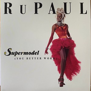 RuPaul - Supermodel (You Better Work) / A Shade Shady (Now Prance)