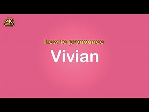 how to pronounce Vivian 【Name】