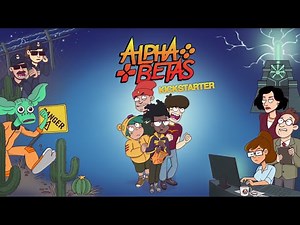 Alpha Betas Show Kickstarter LIVE NOW!